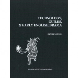 Technology, Guilds, and Early English Drama
