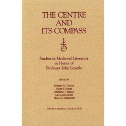 The Centre and Its Compass: Studies in Medieval Literature in Honor of Professor John Leyerle