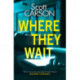 Where They Wait: The most compulsive and creepy psychological thriller of 2021