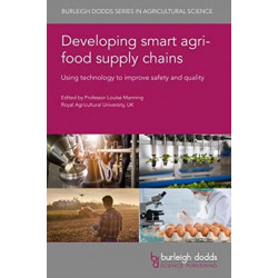 Developing Smart Agri-Food Supply Chains: Using Technology to Improve Safety and Quality