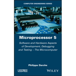 Microprocessor 5: Software and Hardware Aspects of Development, Debugging and Testing - The Microcomputer