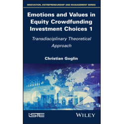 Emotions and Values in Equity Crowdfunding Investment Choices 1: Transdisciplinary Theoretical Approach