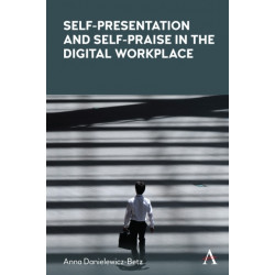 Self-Presentation and Self-Praise in the Digital Workplace