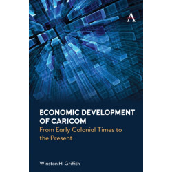 Economic Development of Caricom: From Early Colonial Times to the Present