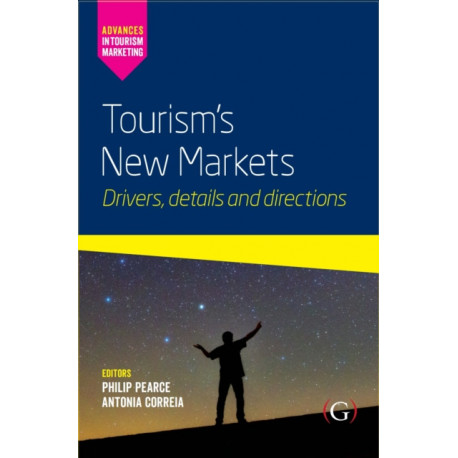 Tourism’s New Markets: Drivers, details and directions