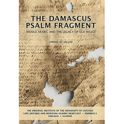 The Damascus Psalm Fragment: Middle Arabic and the Legacy of Old Higazi