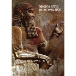 The Oriental Institute 2006-2007 Annual Report