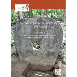Networks and Monumentality in the Pacific: Proceedings of the XVIII UISPP World Congress (4-9 June 2018, Paris, France) Volume 7 Session XXXVIII