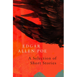 A Selection of Short Stories and Poems by Edgar Allan Poe (Legend Classics)