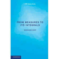From Measures to Ito Integrals