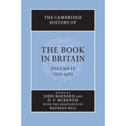 The Cambridge History of the Book in Britain: Volume 4, 1557–1695