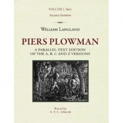 Piers Plowman, Volume I: Text: a parallel-text edition of the A, B, C and Z versions