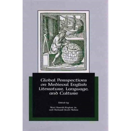 Global Perspectives on Medieval English Literature, Language, and Culture