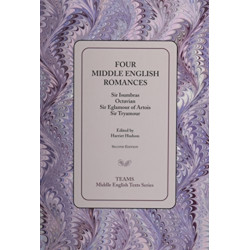 Four Middle English Romances: Sir Isumbras, Octavian, Sir Eglamour of Artois, Sir Tryamour