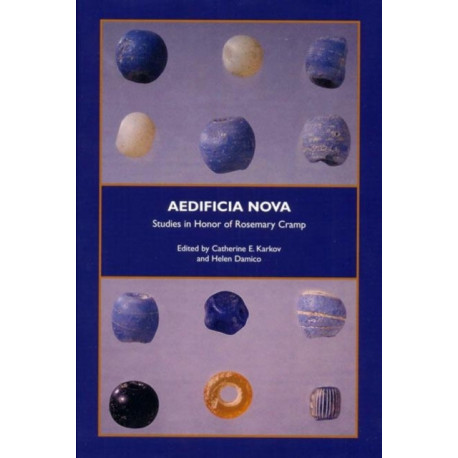 Aedificia Nova: Studies in Honor of Rosemary Cramp