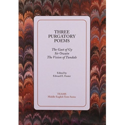 Three Purgatory Poems: The Gast of Gy, Sir Owain, The Vision of Tundale