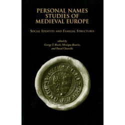 Personal Names Studies of Medieval Europe: Social Identity and Familial Structures