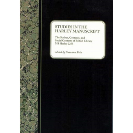 Studies in the Harley Manuscript: The Scribes, Contents, and Social Contexts of British Library MS Harley 2253