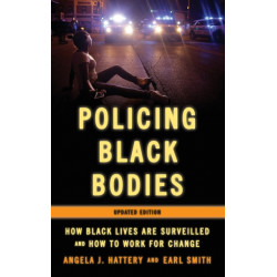 Policing Black Bodies: How Black Lives Are Surveilled and How to Work for Change