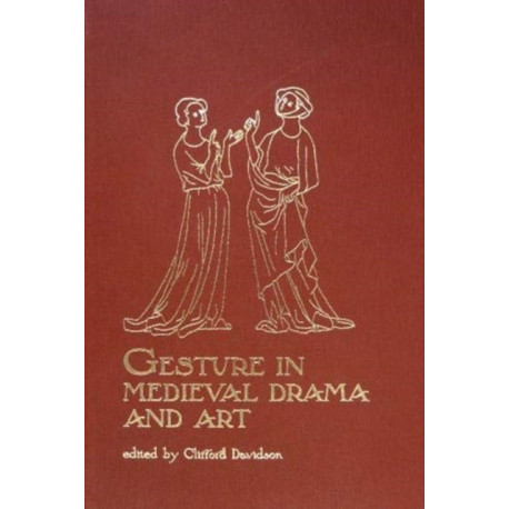 Gesture in Medieval Drama and Art
