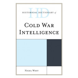 Historical Dictionary of Cold War Intelligence