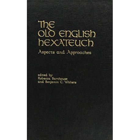 The Old English Hexateuch: Aspects and Approaches
