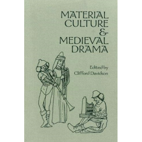 Material Culture and Medieval Drama