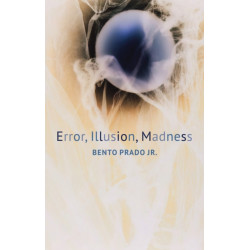 Error, Illusion, Madness