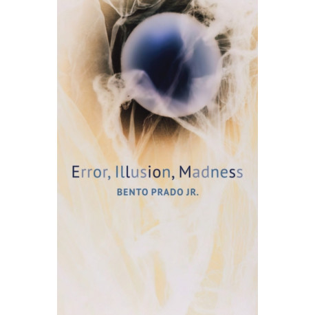 Error, Illusion, Madness
