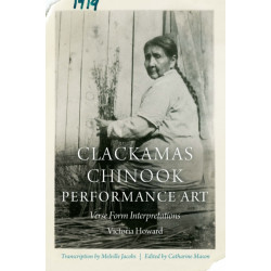 Clackamas Chinook Performance Art: Verse Form Interpretations