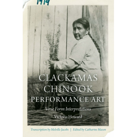 Clackamas Chinook Performance Art: Verse Form Interpretations