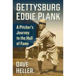 Gettysburg Eddie Plank: A Pitcher's Journey to the Hall of Fame