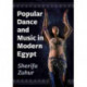 Popular Dance and Music in Modern Egypt