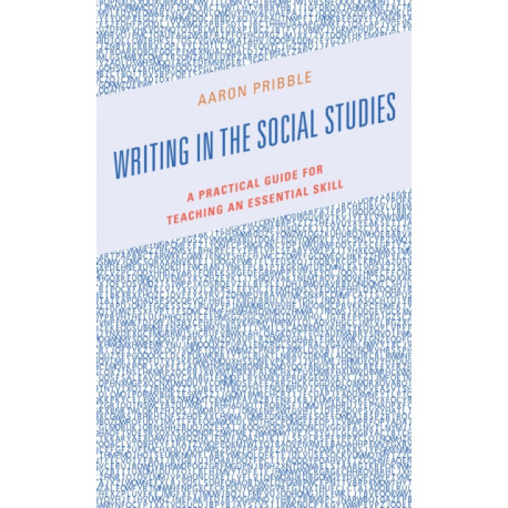 Writing in the Social Studies: A Practical Guide for Teaching an Essential Skill