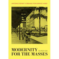 Modernity for the Masses: Antonio Bonet's Dreams for Buenos Aires