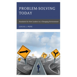 Problem-Solving Today: Standards for New Leaders in a Changing Environment