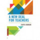 A New Deal for Teachers: Accountability the Public Wants, Authority the Teachers Need