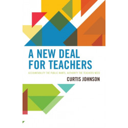 A New Deal for Teachers: Accountability the Public Wants, Authority the Teachers Need