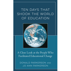 Ten Days That Shook the World of Education: A Close Look at the People Who Facilitated Educational Change