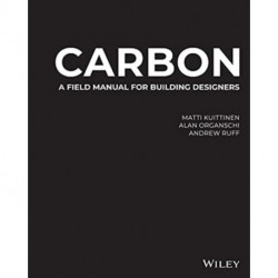 Carbon: A Field Manual for Building Designers