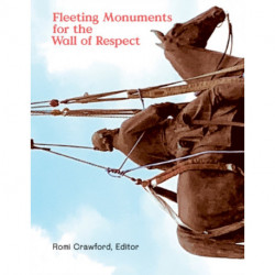 Fleeting Monuments for the Wall of Respect