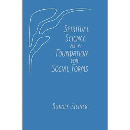 Spiritual Science as a Foundation for Social Forms