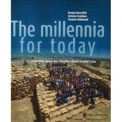 The Millennia for Today: Archaeology against War: Yesterday's Urkesh in today's Syria