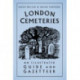 London Cemeteries: An Illustrated Guide and Gazetteer