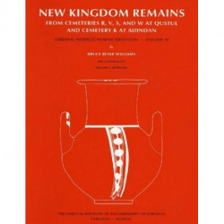 Excavations Between Abu Simbel and the Sudan Frontier, Part 6: New Kingdom Remains from Cemeteries R, V, S, and W at Qustul and Cemetery K at Adindan