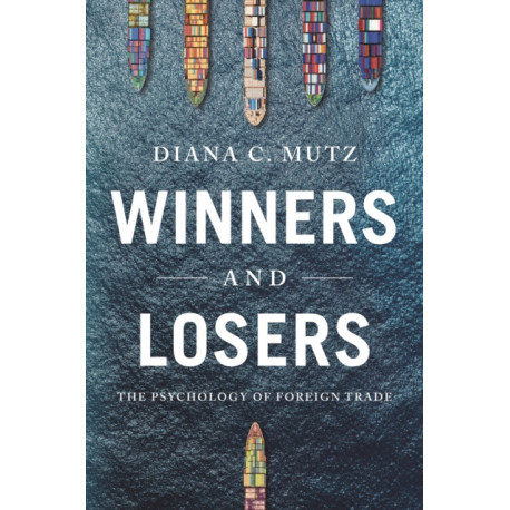 Winners and Losers: The Psychology of Foreign Trade