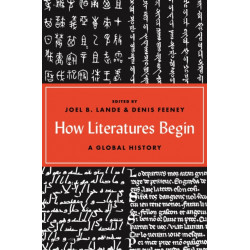 How Literatures Begin: A Global History