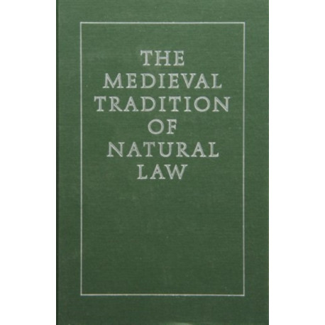 The Medieval Tradition of Natural Law
