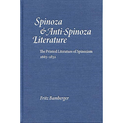 Spinoza & Anti-Spinoza Literature: The Printed Literature of Spinozism 1665-1832