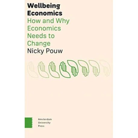 Wellbeing Economics: How and Why Economics Needs to Change